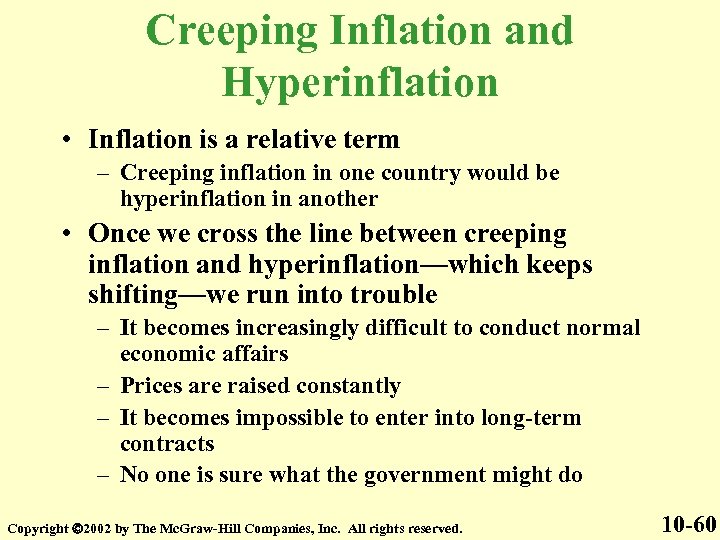 Creeping Inflation and Hyperinflation • Inflation is a relative term – Creeping inflation in