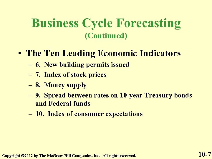 Business Cycle Forecasting (Continued) • The Ten Leading Economic Indicators – – 6. New