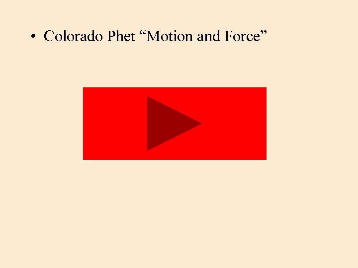  • Colorado Phet “Motion and Force” 