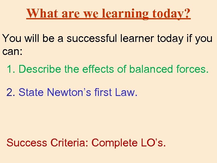 What are we learning today? You will be a successful learner today if you