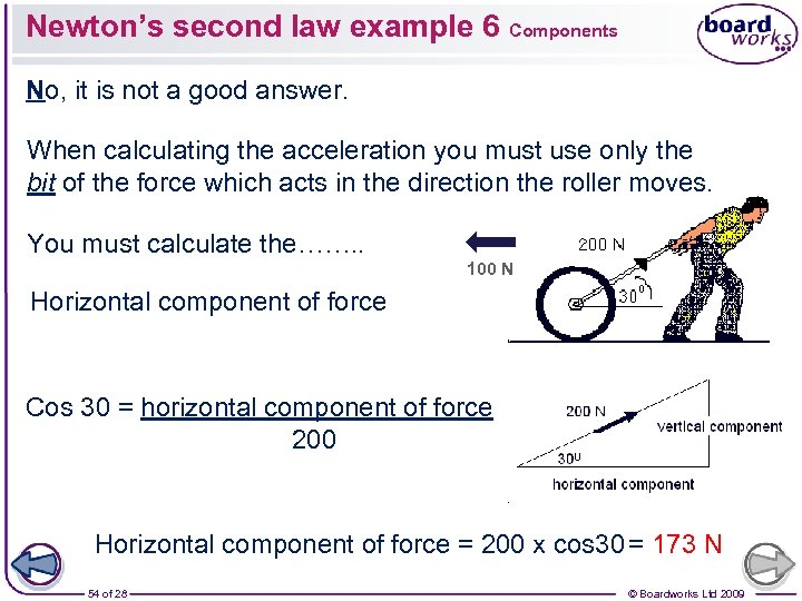 Newton’s second law example 6 Components No, it is not a good answer. When