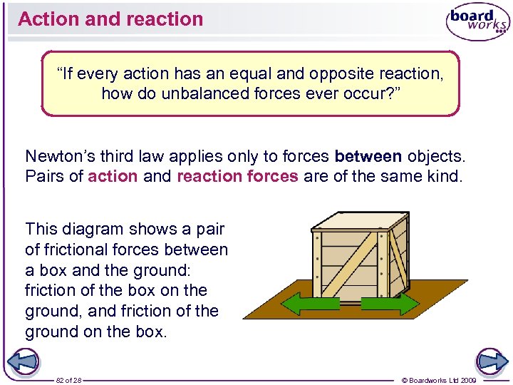 Action and reaction “If every action has an equal and opposite reaction, how do