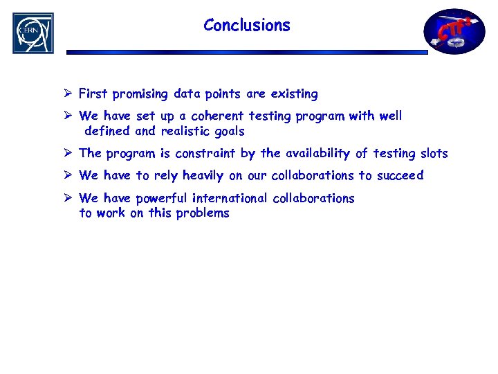 Conclusions Ø First promising data points are existing Ø We have set up a