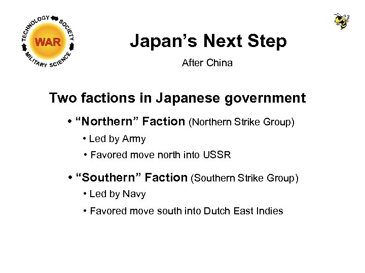 Japan’s Next Step After China Two factions in Japanese government • “Northern” Faction (Northern