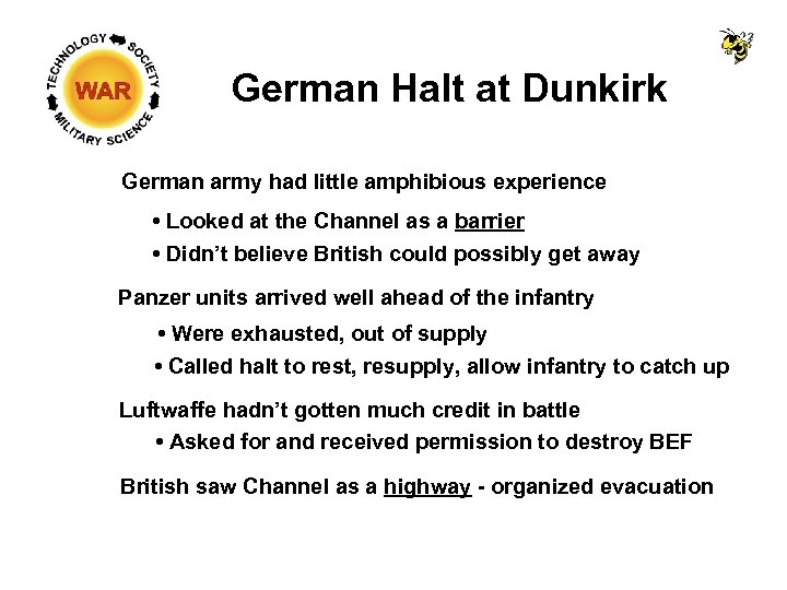 German Halt at Dunkirk German army had little amphibious experience • Looked at the