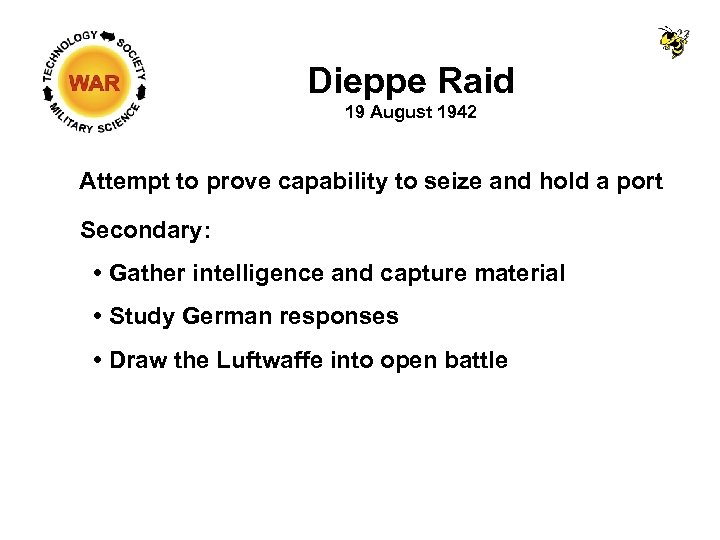 Dieppe Raid 19 August 1942 Attempt to prove capability to seize and hold a