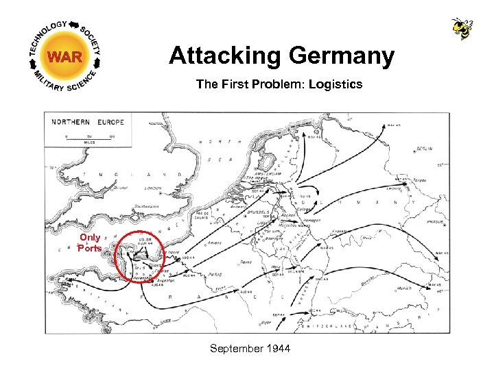 Attacking Germany The First Problem: Logistics Only Ports September 1944 