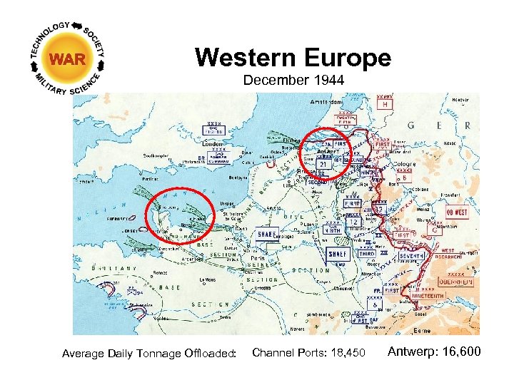 Western Europe December 1944 Average Daily Tonnage Offloaded: Channel Ports: 18, 450 Antwerp: 16,