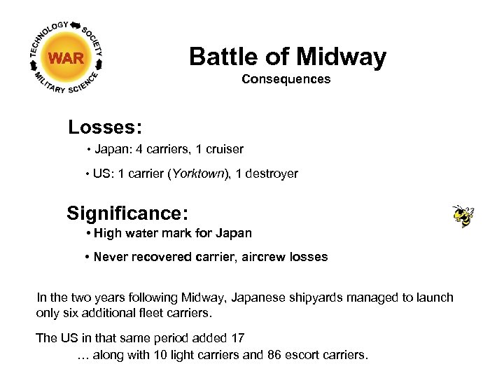 Battle of Midway Consequences Losses: • Japan: 4 carriers, 1 cruiser • US: 1