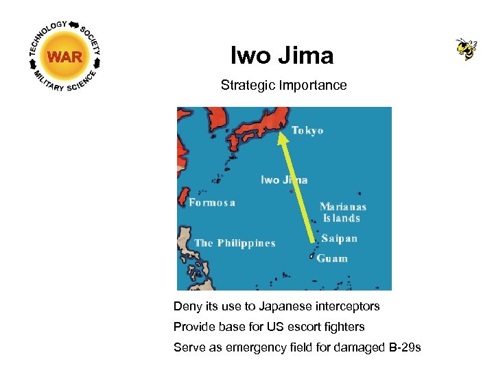 Iwo Jima Strategic Importance Deny its use to Japanese interceptors Provide base for US