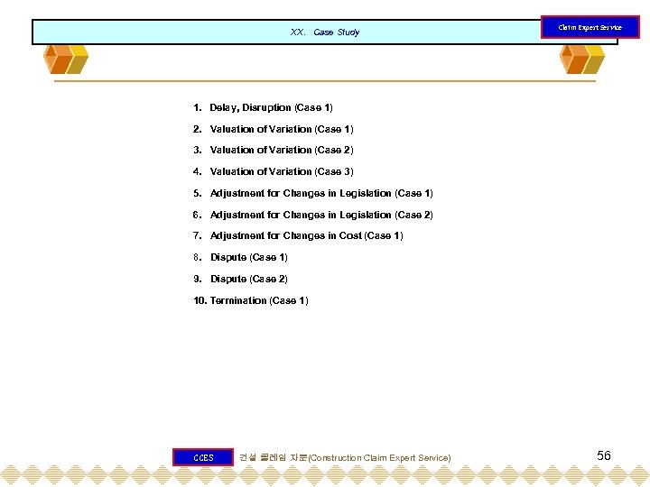 XX. Case Study Claim Expert Service 1. Delay, Disruption (Case 1) 2. Valuation of