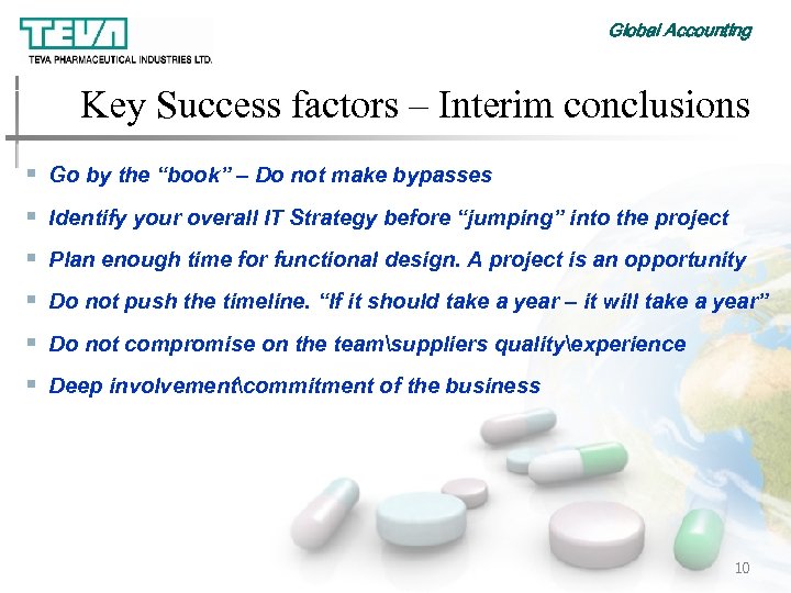 Global Accounting Key Success factors – Interim conclusions § Go by the “book” –