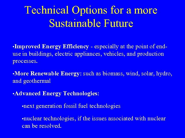 Technical Options for a more Sustainable Future • Improved Energy Efficiency - especially at