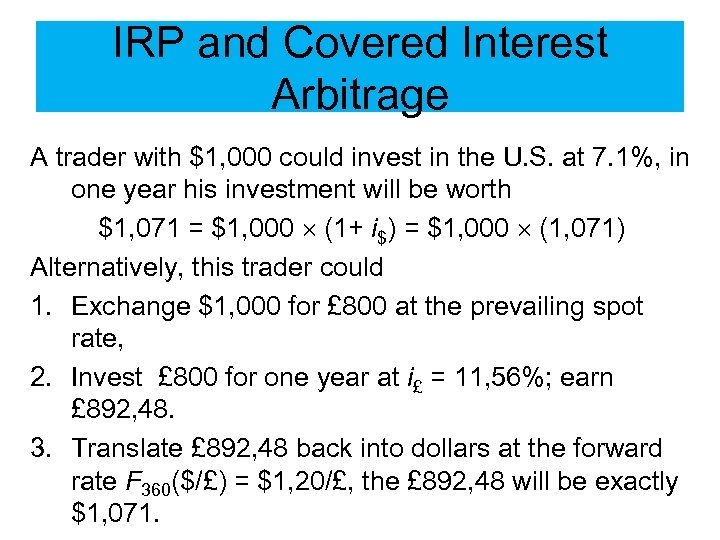 IRP and Covered Interest Arbitrage A trader with $1, 000 could invest in the