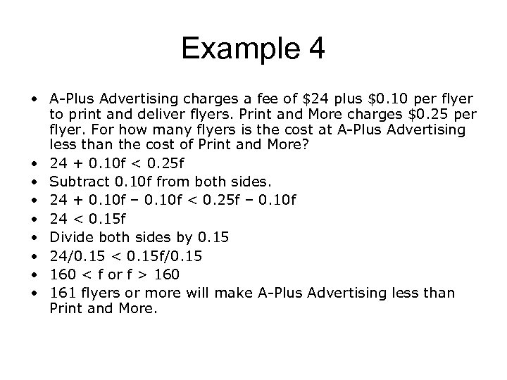 Example 4 • A-Plus Advertising charges a fee of $24 plus $0. 10 per
