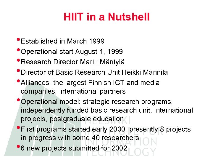 HIIT in a Nutshell • Established in March 1999 • Operational start August 1,