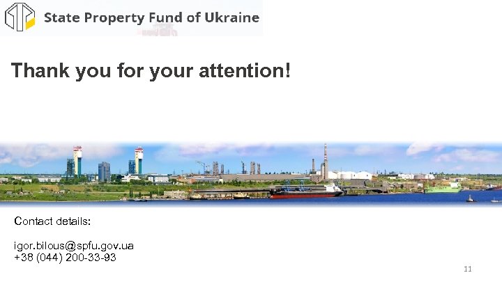 Thank you for your attention! Contact details: igor. bilous@spfu. gov. ua +38 (044) 200