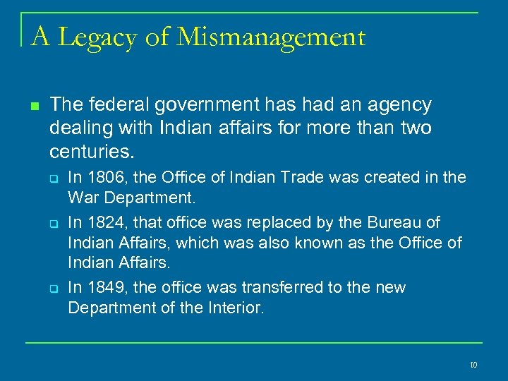 A Legacy of Mismanagement n The federal government has had an agency dealing with