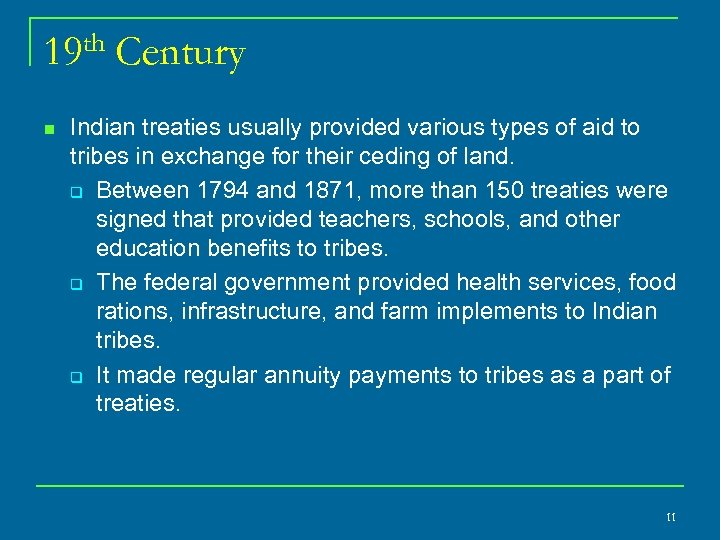 th 19 n Century Indian treaties usually provided various types of aid to tribes