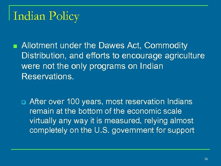 Indian Policy n Allotment under the Dawes Act, Commodity Distribution, and efforts to encourage