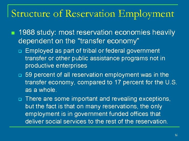 Structure of Reservation Employment n 1988 study: most reservation economies heavily dependent on the