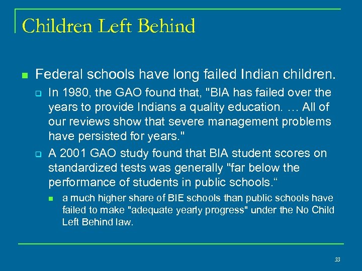 Children Left Behind n Federal schools have long failed Indian children. q q In