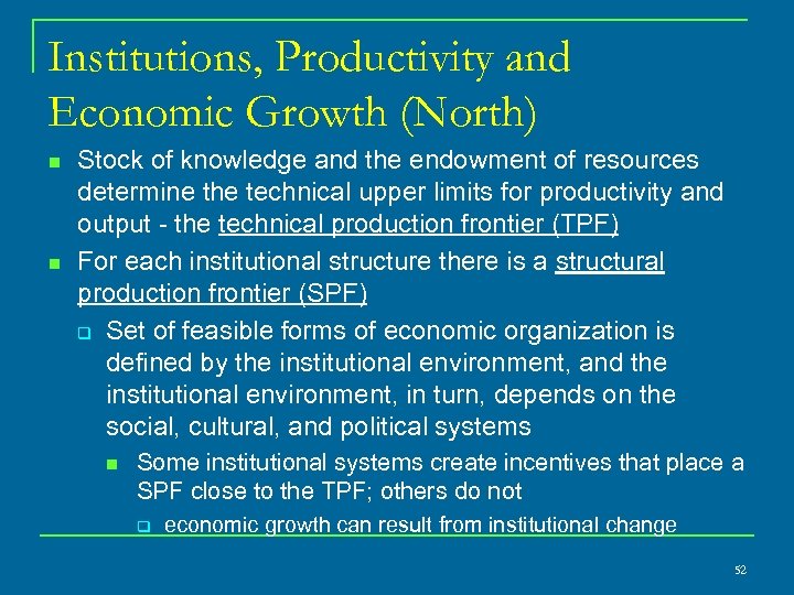Institutions, Productivity and Economic Growth (North) n n Stock of knowledge and the endowment