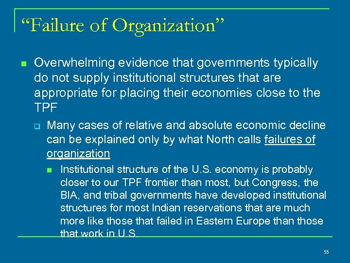 “Failure of Organization” n Overwhelming evidence that governments typically do not supply institutional structures