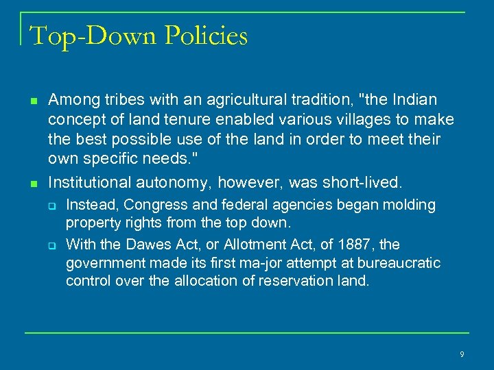 Top-Down Policies n n Among tribes with an agricultural tradition, 