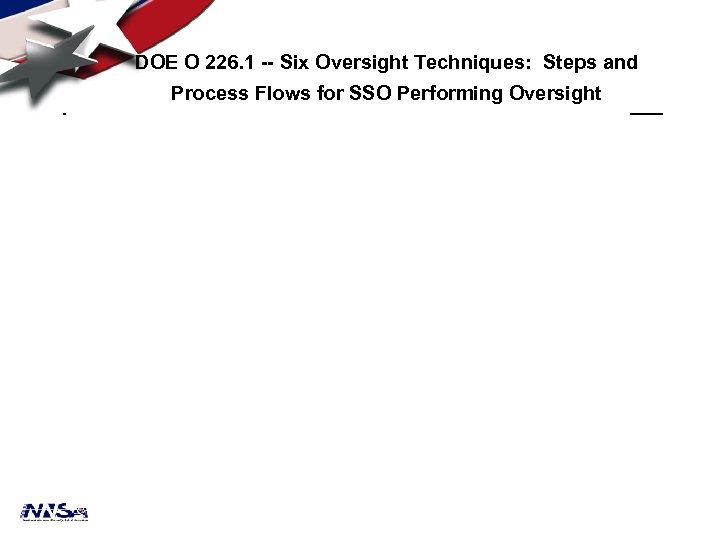 DOE O 226. 1 -- Six Oversight Techniques: Steps and Process Flows for SSO