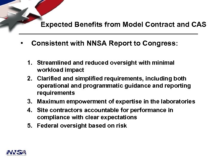 Expected Benefits from Model Contract and CAS • Consistent with NNSA Report to Congress: