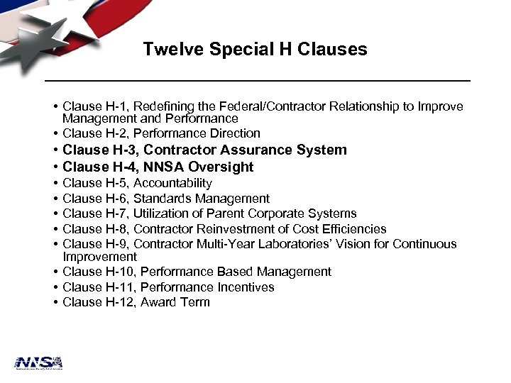 Twelve Special H Clauses • Clause H-1, Redefining the Federal/Contractor Relationship to Improve Management