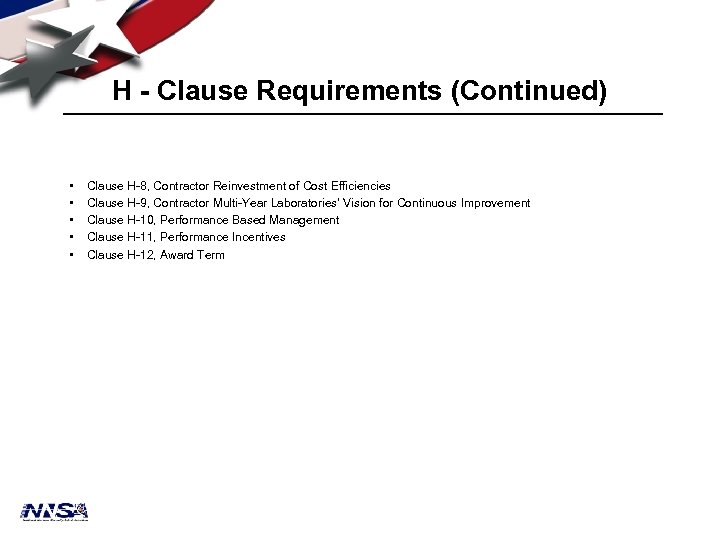 H - Clause Requirements (Continued) • • • Clause H-8, Contractor Reinvestment of Cost