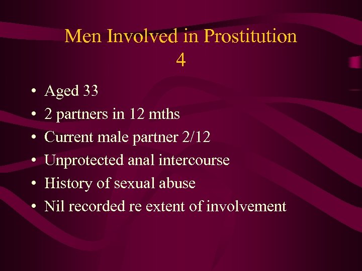 Men Involved in Prostitution 4 • • • Aged 33 2 partners in 12
