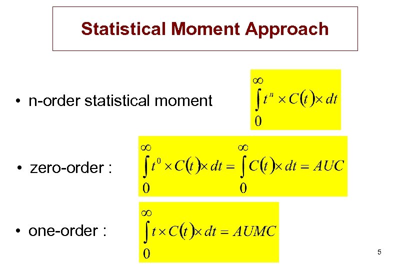 Statistical Moment Approach • n-order statistical moment • zero-order : • one-order : 5