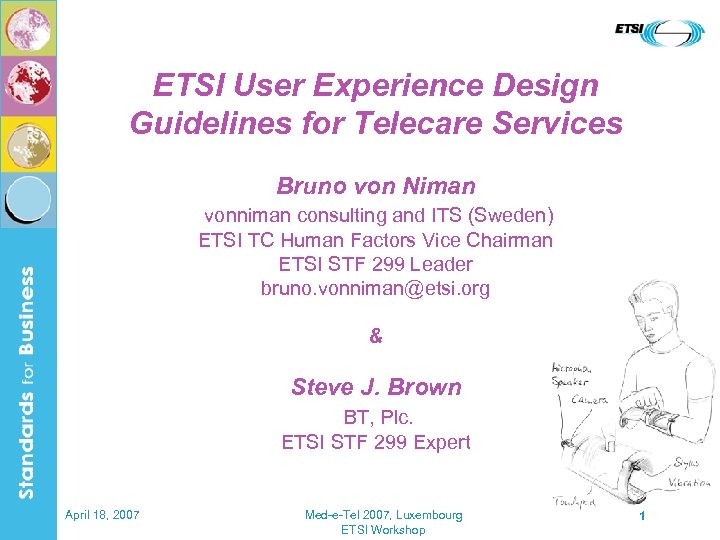 ETSI User Experience Design Guidelines for Telecare Services Bruno von Niman vonniman consulting and