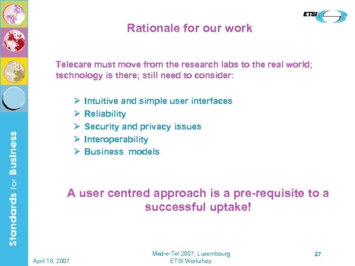 Rationale for our work Telecare must move from the research labs to the real