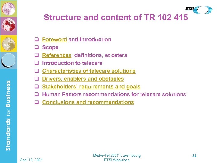 Structure and content of TR 102 415 q q q q q Foreword and