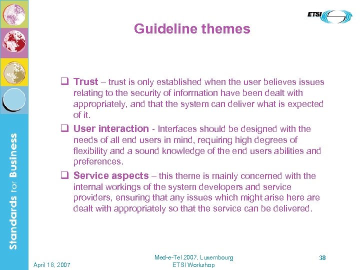 Guideline themes q Trust – trust is only established when the user believes issues