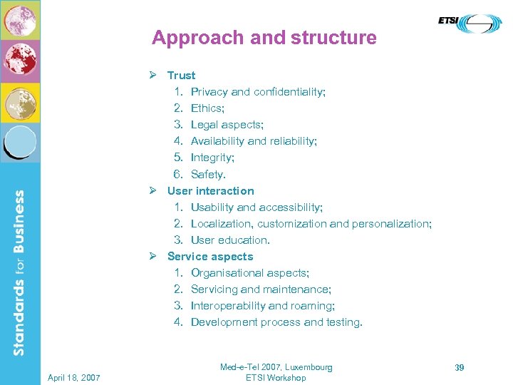 Approach and structure Ø Trust 1. Privacy and confidentiality; 2. Ethics; 3. Legal aspects;