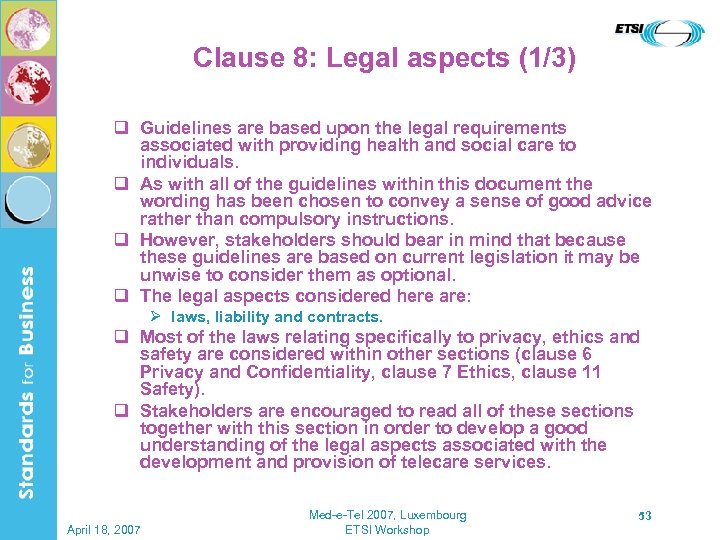 Clause 8: Legal aspects (1/3) q Guidelines are based upon the legal requirements associated