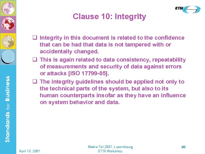 Clause 10: Integrity q Integrity in this document is related to the confidence that