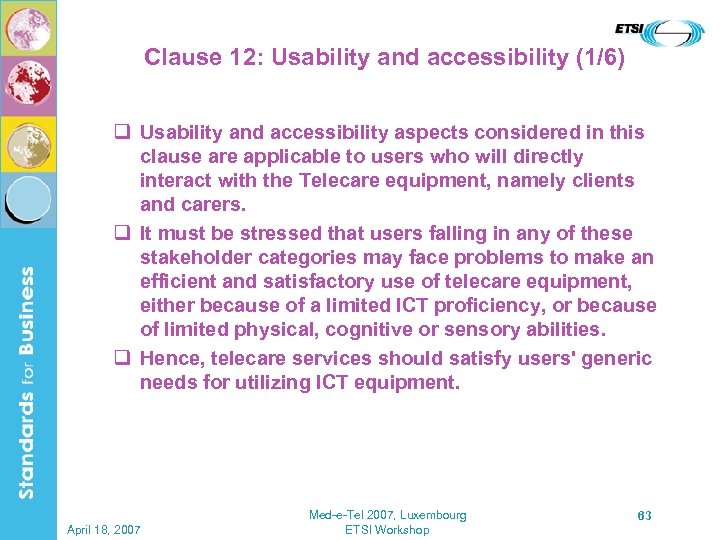 Clause 12: Usability and accessibility (1/6) q Usability and accessibility aspects considered in this