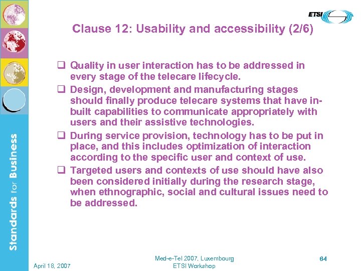 Clause 12: Usability and accessibility (2/6) q Quality in user interaction has to be