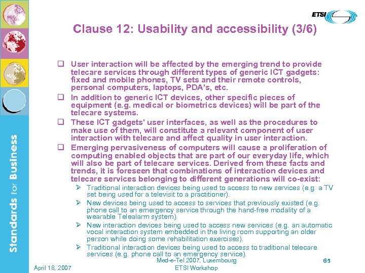 Clause 12: Usability and accessibility (3/6) q User interaction will be affected by the