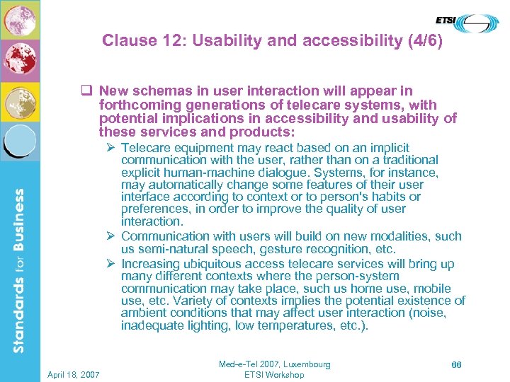Clause 12: Usability and accessibility (4/6) q New schemas in user interaction will appear