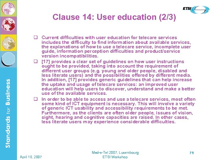 Clause 14: User education (2/3) q Current difficulties with user education for telecare services
