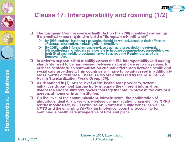 Clause 17: Interoperability and roaming (1/2) q The European Commission's e. Health Action Plan