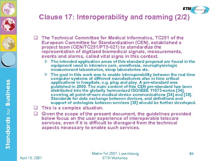 Clause 17: Interoperability and roaming (2/2) q The Technical Committee for Medical Informatics, TC
