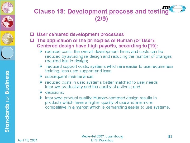 Clause 18: Development process and testing (2/9) q User centered development processes q The